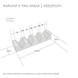 Redwood 4 slot taco holder 389x95x70 Schematic