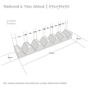 Redwood 6 slot taco holder 571x95x70 Schematic